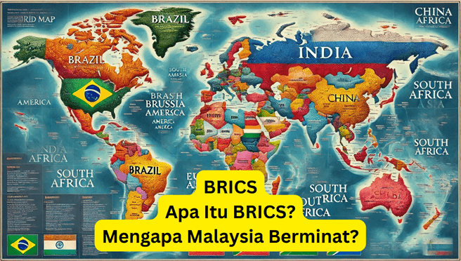 BRICS : Apa Itu BRICS Dan Mengapa Malaysia Sertai - Fariz.My