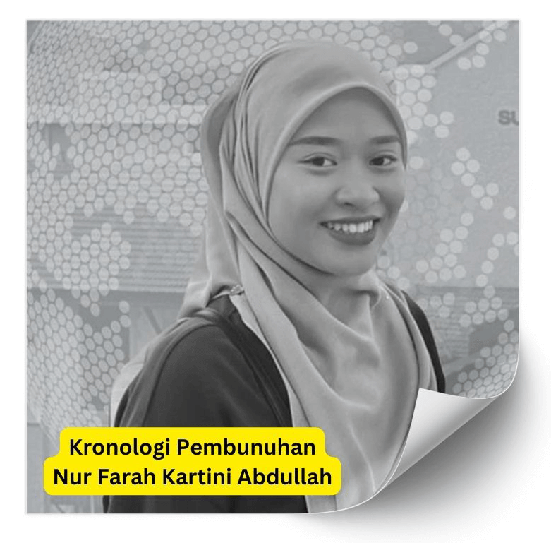 Kronologi Pembunuhan Nur Farah Kartini Abdullah - Fariz.My