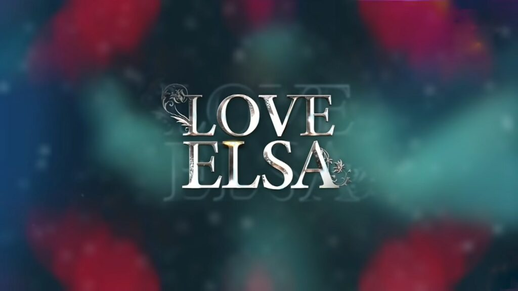 Love Elsa Megadrama Astro RIA